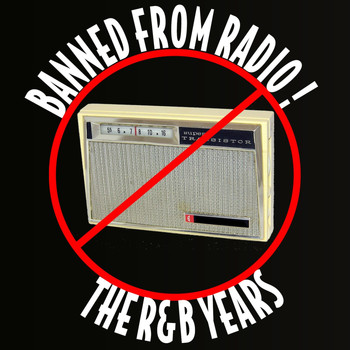 Various Artists - Banned From Radio! The R&B Years