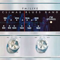 Climax Blues Band - FM / Live