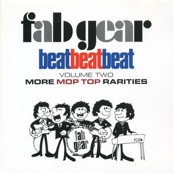 Various Artists - Fab Gear! Beat Beat Beat, Vol. 2: More Mop Top Rarities