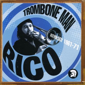 Various Artists - Trombone Man - Rico: Anthology 1961-71