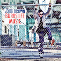 John Brown - Burbs Life Music (Explicit)