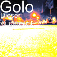 Golo - Dieser Augenblick