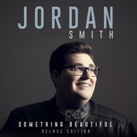Jordan Smith - Something Beautiful (Deluxe Version)