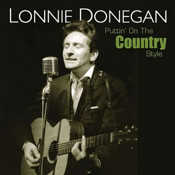 Lonnie Donegan - Puttin' On the Country Style