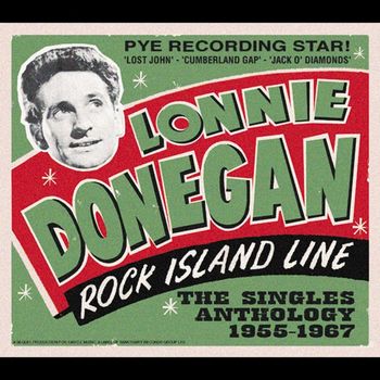 Lonnie Donegan - Rock Island Line - The Singles Anthology