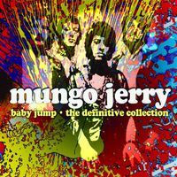 Mungo Jerry - Baby Jump - The Definitive Collection