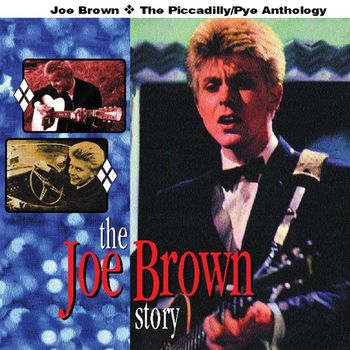 Joe Brown - The Joe Brown Story: The Piccadilly/Pye Anthology