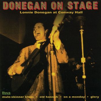 Lonnie Donegan - Donegan On Stage (Lonnie Donegan At Conway Hall)