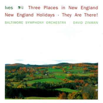 David Zinman - Ives: 3 Places In New England; New England Holidays; They Are There!