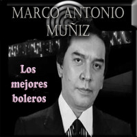 Marco Antonio Muñiz - Los Mejores Boleros