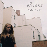 Rivers - Save Me - EP