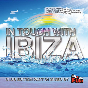 Plastik Funk - In Touch with Ibiza, Pt. 4 - Mixed by Plastik Funk