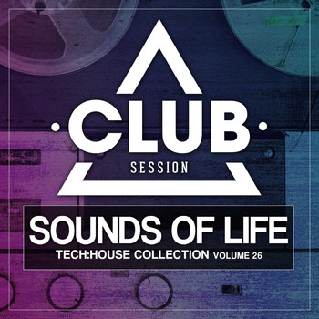 Various Artists - Sounds of Life - Tech:House Collection, Vol. 26