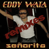 Eddy Wata - Señorita (Remixes)