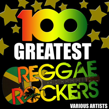 Various Artists - 100 Greatest Reggae Rockers (Explicit)