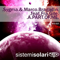 Sygma, Marco Bragadin - A Part of Me