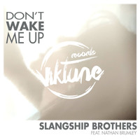 Slangship Brothers - Don't Wake Me Up