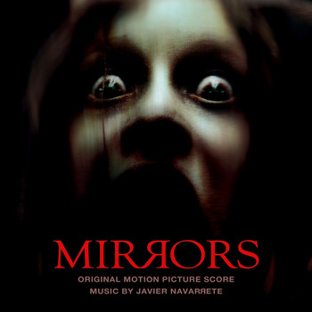 Javier Navarrete - Mirrors (Original Motion Picture Score)