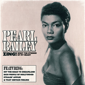 Pearl Bailey - Zing! Went the Strings of My Heart