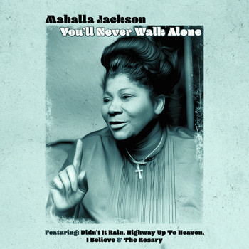 Mahalia Jackson - You'll Never Walk Alone