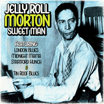 Jelly Roll Morton - Sweet Man