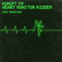 KURUPT FM - Heart Monitor Riddem (Explicit)