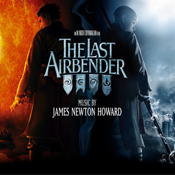 James Newton Howard - The Last Airbender (Music from the Motion Picture)