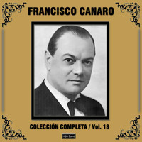 Francisco Canaro - Colección Completa, Vol. 18