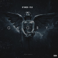 GT Garza - Glory (feat. Felo) - Single (Explicit)