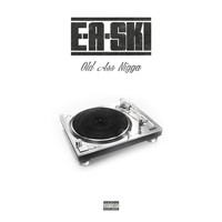 E-A-SKI - Old Ass Nigga - Single (Explicit)