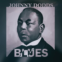 Johnny Dodds' Black Bottom Stompers - Blues