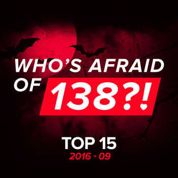 Various Artists - Who's Afraid Of 138?! Top 15 - 2016-09