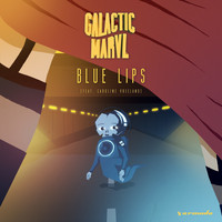 Galactic Marvl feat. Caroline Vreeland - Blue Lips