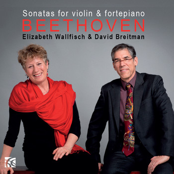 Elizabeth Wallfisch, David Breitman & Ludwig van Beethoven - Beethoven: Sonatas for Violin and Fortepiano, Vol. 2