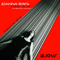 Joanna Rays - Close to Me