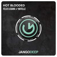 Felix & Gianx, Notelle - Hot Blooded
