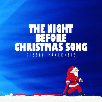 Gisele MacKenzie - The Night Before Christmas Song
