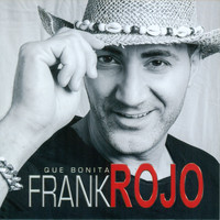 Frank Rojo - Que Bonita