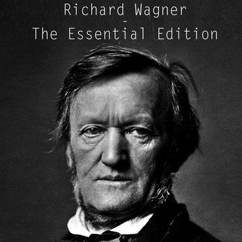 Various Artists - Richard Wagner: The Essential Edition