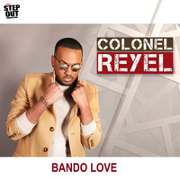 Colonel Reyel - Bando Love