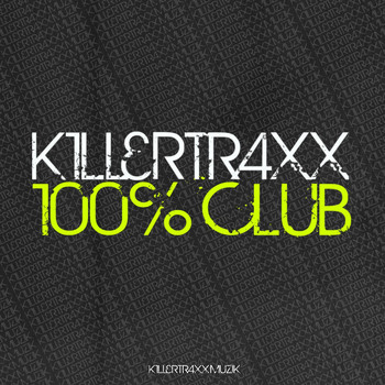 Various Artists - Killertraxx 100% Club