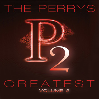 The Perrys - The Perrys Greatest Volume 2