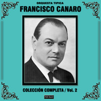 Orquesta Típica Francisco Canaro - Colección Completa, Vol. 2