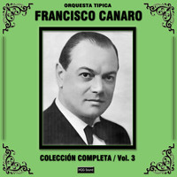 Orquesta Típica Francisco Canaro - Colección Completa, Vol. 3