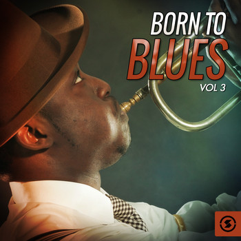 Various Artists - Born to Blues, Vol. 3