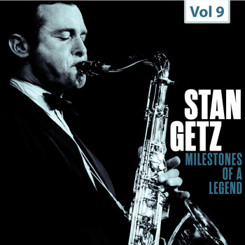 Stan Getz - Milestones of a Legend - Stan Getz, Vol. 9