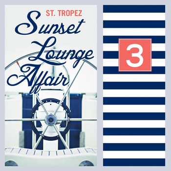 Various Artists - ST.Tropez Sunset Lounge Affair, Vol. 3 (Relaxing Summer Chill Out & Lounge Pieces)