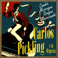 Carlos Pickling Y Su Orquesta - Cumbia, Merengue, Dengue y Merecumbé
