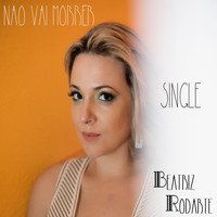 Beatriz Rodarte - Não Vai Morrer - Single