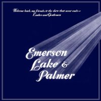 Emerson, Lake & Palmer - Welcome Back My Friends to the Show That Never Ends - Ladies and Gentlemen (Live)